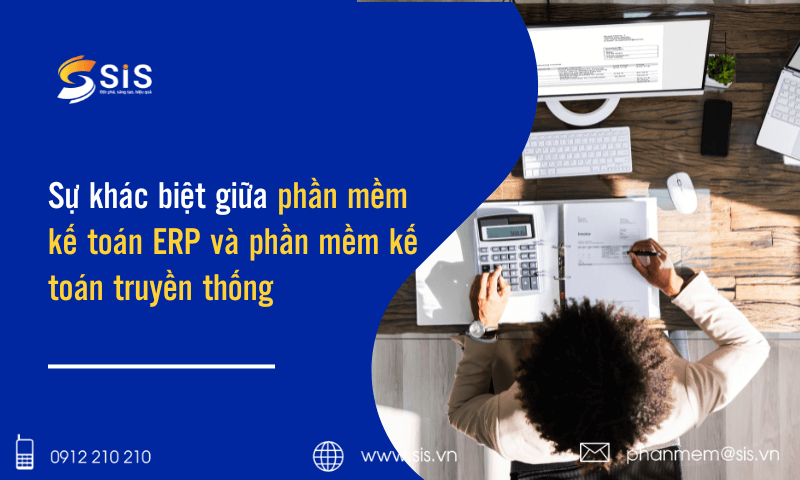 Phần mềm kế toán ERP và phần mềm kế toán truyền thống có gì khác nhau